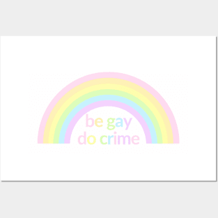 Be Gay Do Crimes Rainbow Posters and Art